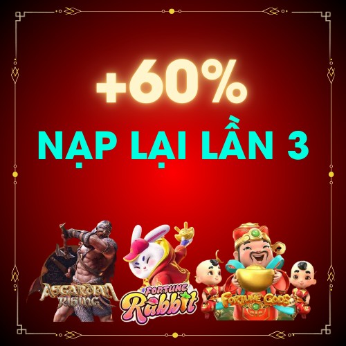 SLOT Promotion Tặng 60% Nạp Lại Lần 3
