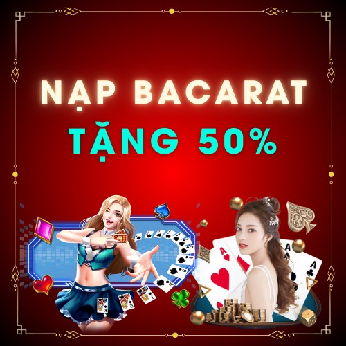 SLOT Promotion Tặng 50% Nạp Chơi BACARAT